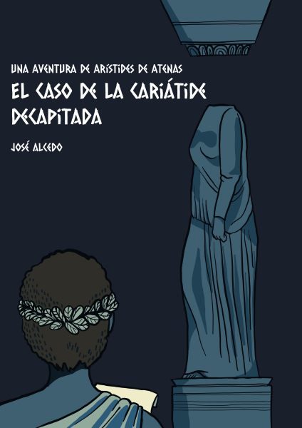 Portada del libro de El Caso de la Cariátide Decapitada, de José Alcedo.